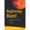 Beginning Bazel: Building and Testing for Java, Go, and More - Paperback