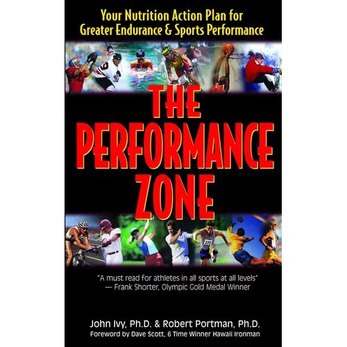 The Performance Zone: Your Nutrition Action Plan for Greater Endurance & Sports Performance - Paperback