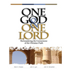 One God & One Lord: Reconsidering the Cornerstone of the Christian Faith - Hardcover