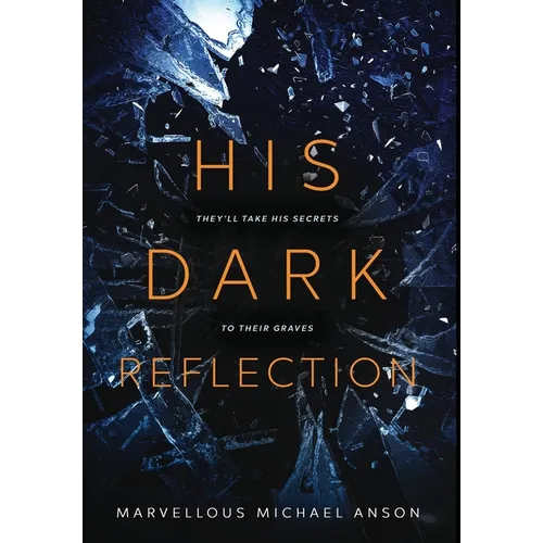 His Dark Reflection: A gripping tale of love, secrets and murder - Hardcover