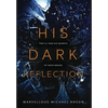 His Dark Reflection: A gripping tale of love, secrets and murder - Hardcover