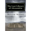 The Lost Library of Alexandria: The Martin Culver Series - Paperback