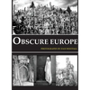 Obscure Europe: A photo journey through Europe's most unusual destinations - Hardcover