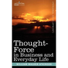 Thought-Force in Business and Everyday Life - Paperback