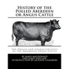 History of the Polled Aberdeen or Angus Cattle: The Origin and Characteristics of the Aberdeeen Angus Cattle - Paperback