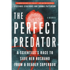 The Perfect Predator: A Scientist's Race to Save Her Husband from a Deadly Superbug: A Memoir - Paperback