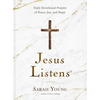 Jesus Listens: Daily Devotional Prayers of Peace, Joy, and Hope (a 365-Day Prayer Book) - Hardcover