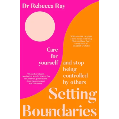 Setting Boundaries: Care for Yourself and Stop Being Controlled by Others - Paperback