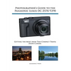 Photographer's Guide to the Panasonic Lumix DC-ZS70/TZ90: Getting the Most from this Compact Travel Zoom Camera - Paperback