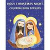 Holy Christmas Night Coloring book for kids: Religious Christmas Coloring Book for Kids - Paperback