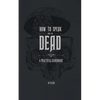 How to Speak With the Dead: A Practical Handbook - Paperback