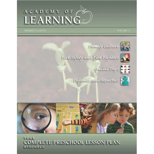 ACADEMY OF LEARNING Your Complete Preschool Lesson Plan Resource - Volume 4 - Spiral