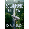 Memoirs of a Mad Scientist One: Solarpunk Outlaw - Paperback