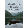 The Life You Thought You Lived - Paperback