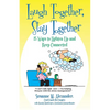 Laugh Together, Stay Together: 15 Ways to Lighten Up and Keep Connected - Paperback
