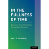 In the Fullness of Time: Recovery from Borderline Personality Disorder - Hardcover