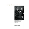 Argentine Intimacies: Queer Kinship in an Age of Splendor, 1890-1910 - Paperback