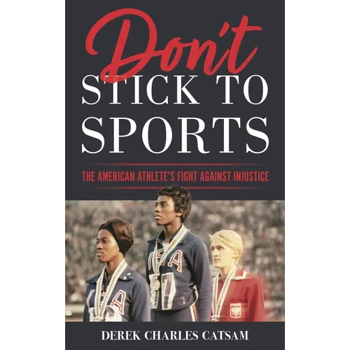 Don't Stick to Sports: The American Athlete's Fight Against Injustice - Hardcover