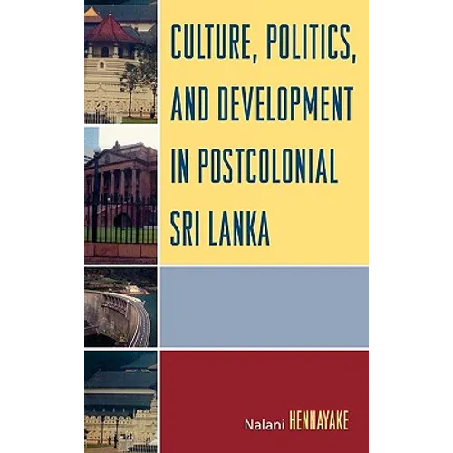 Culture, Politics, and Development in Postcolonial Sri Lanka - Hardcover