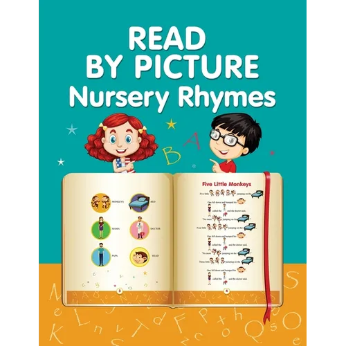 READ BY PICTURE. Nursery Rhymes: Learn to Read. Book for Beginning Readers. Preschool, Kindergarten and 1st Grade - Paperback