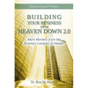 Building Your Business from Heaven Down 2.0: More Markers from the Business Complex of Heaven - Paperback