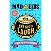 Try Not to Laugh Mad Libs: A Funny Fill-In-The-Blank Game - Paperback