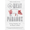 The Meat Paradox: Eating, Empathy, and the Future of Meat - Hardcover
