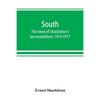 South: the story of Shackleton's last expedition, 1914-1917 - Paperback