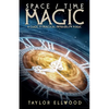 Space/Time Magic: A Guide to Practical Probability Magic - Paperback