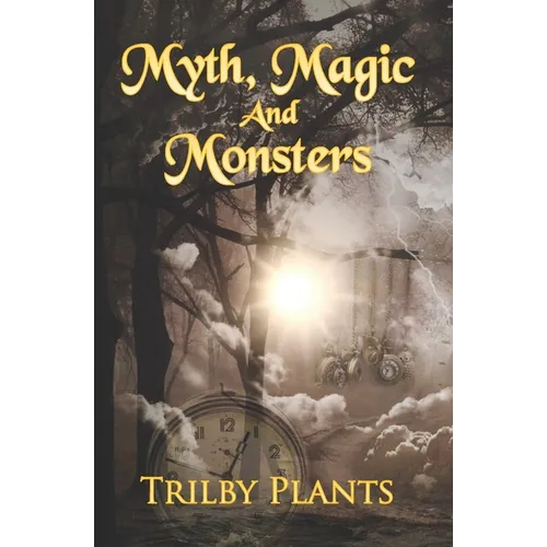 Myth, Magic and Monsters: A Collection of Dark Stories - Paperback