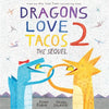 Dragons Love Tacos 2: The Sequel - Hardcover