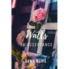 Walls of Acceptance - Paperback