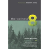 The Wellness 8: The eight dimensions to achieving incredible health, increased wellness & continual well-being - Paperback