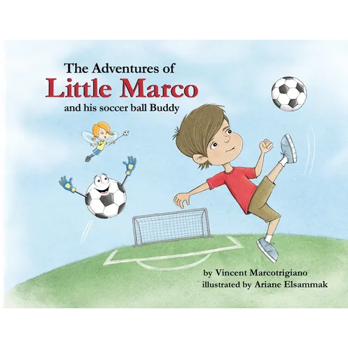 The Adventures of Little Marco and His Soccer Ball Buddy - Paperback