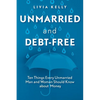 Unmarried and Debt-Free: Ten Things Every Unmarried Man and Woman Should Know about Money - Paperback