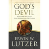 God's Devil: The Incredible Story of How Satan's Rebellion Serves God's Purposes - Paperback
