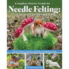Complete Starter Guide to Needle Felting: Enchanted Forest: Fairies, Gnomes, Unicorns, and Other Woodland Friends - Paperback