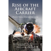 Rise of the Aircraft Carrier: Pacific Naval Strategy 1941-1945 - Paperback