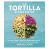 The Tortilla Cookbook - Hardcover