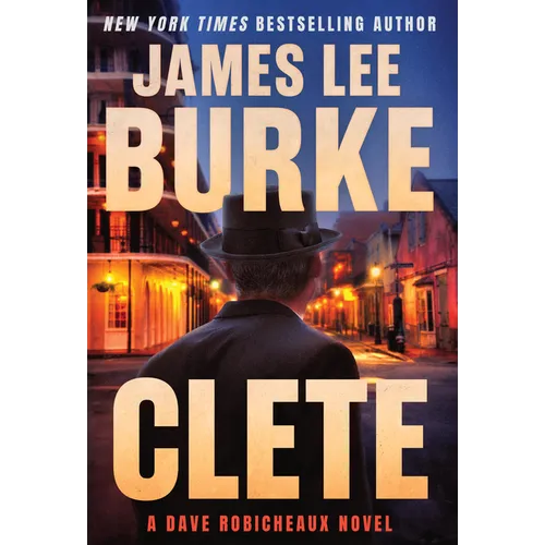 Clete: A Dave Robicheaux Novel - Hardcover