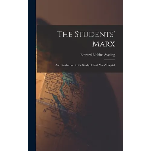 The Students' Marx: an Introduction to the Study of Karl Marx' Capital - Hardcover