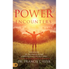 Power Encounters: Unlocking the Supernatural Through Experiences with the Holy Spirit - Paperback