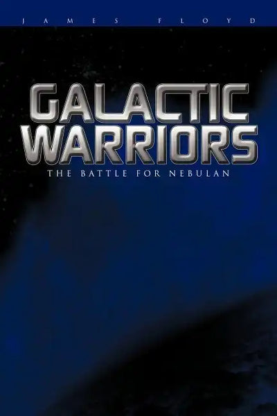 Galactic Warriors: The Battle for Nebulan - Paperback