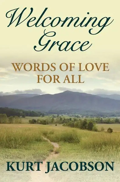 Welcoming Grace, Words of Love for All - Paperback