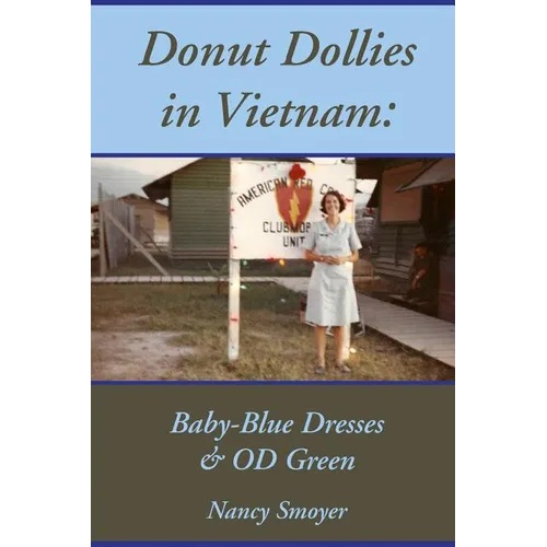 Donut Dollies in Vietnam: Baby-Blue Dresses and OD Green - Paperback