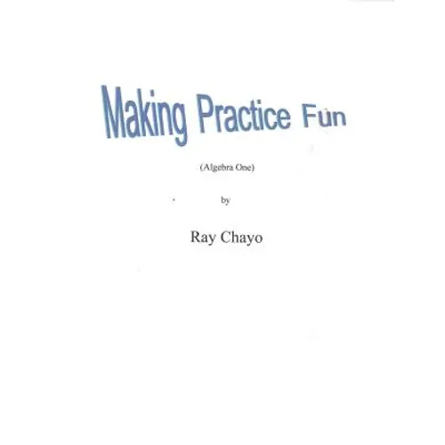 Making Practice Fun -Algebra One: Algebra One - Paperback