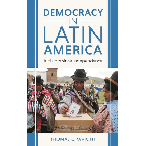 Democracy in Latin America: A History Since Independence - Paperback