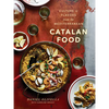 Catalan Food: Culture and Flavors from the Mediterranean: A Cookbook - Hardcover