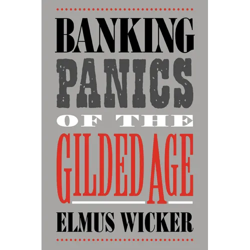 Banking Panics of the Gilded Age - Paperback