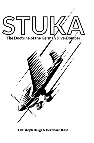 Stuka: The Doctrine of the German Dive-Bomber - Hardcover